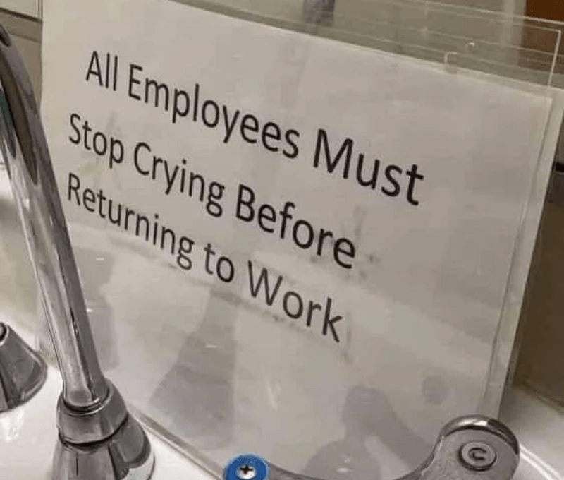 all-employees-must-stop-crying-before-returning-work.png