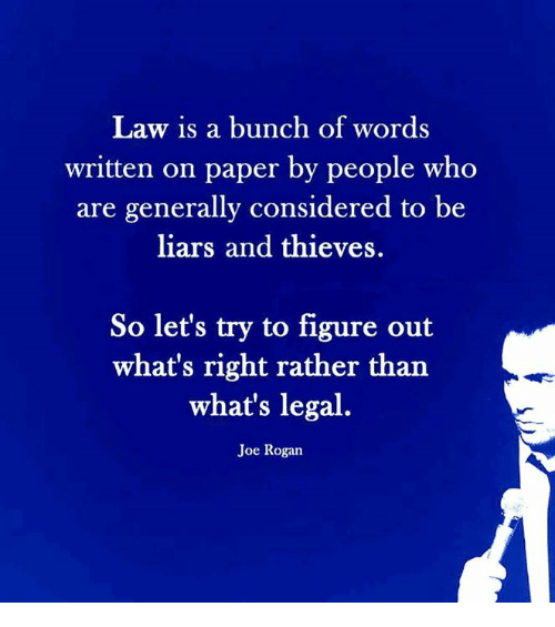 law-is-a-bunch-of-words-written-on-paper-by-Joe Rogan - Copy.png