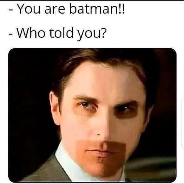person-are-batman-who-told.jpeg