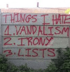 things-hate-4vandalism-2irony-3lists.png