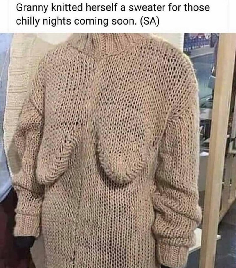 top-granny-knitted-herself-sweater-those-chilly-nights-coming-soon-sa.jpeg
